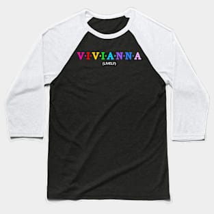 Vivianna - Lively. Baseball T-Shirt